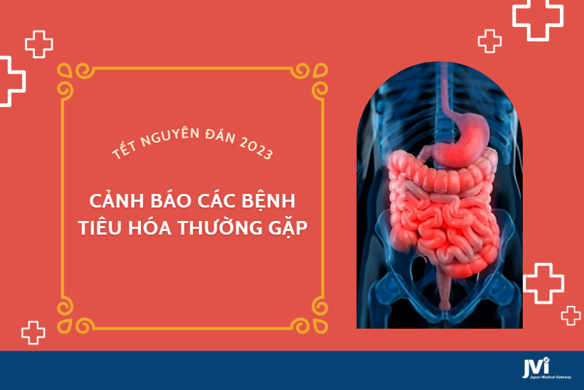 CẢNH BÁO CÁC BỆNH TIÊU HÓA THƯỜNG GẶP NGÀY TẾT