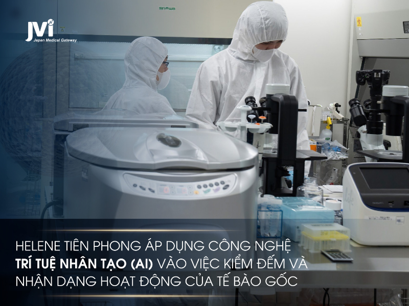 HELENE TIÊN PHONG ÁP DỤNG CÔNG NGHỆ TRÍ TUỆ NHÂN TẠO (AI) VÀO VIỆC KIỂM ĐẾM VÀ NHẬN DẠNG HOẠT ĐỘNG CỦA TẾ BÀO GỐC