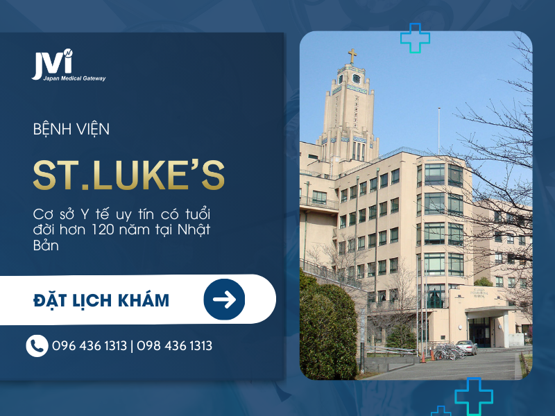 BỆNH VIỆN QUỐC TẾ ST.LUKE’S NHẬT BẢN – CƠ SỞ Y TẾ UY TÍN CÓ TUỔI ĐỜI HƠN 120 NĂM