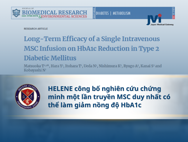 HELENE CÔNG BỐ NGHIÊN CỨU CHỨNG MINH: MỘT LẦN TRUYỀN MSC DUY NHẤT CÓ THỂ LÀM GIẢM NỒNG ĐỘ HBA1C LIÊN TỤC TRONG BA NĂM