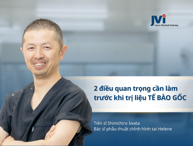 2 ĐIỀU QUAN TRỌNG CẦN LÀM TRƯỚC KHI TRỊ LIỆU TẾ BÀO GỐC