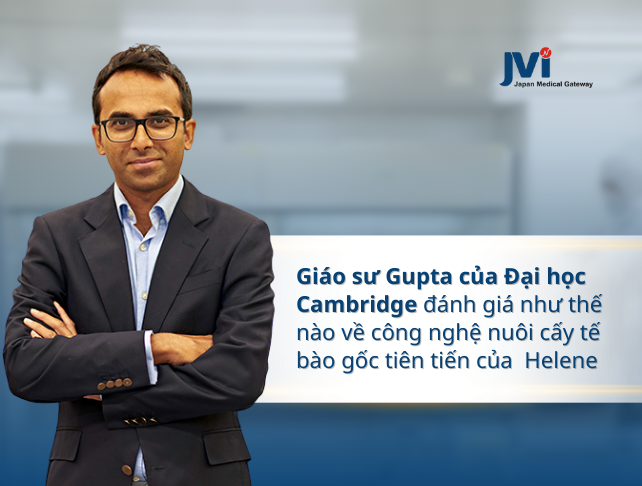 GIÁO SƯ RAVINDRA GUPTA ĐÁNH GIÁ CAO VỀ CÔNG NGHỆ NUÔI CẤY TẾ BÀO TẠI HELENE