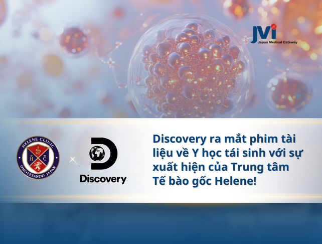 DISCOVERY RA MẮT PHIM TÀI LIỆU VỀ Y HỌC TÁI SINH VỚI SỰ XUẤT HIỆN CỦA TRUNG TÂM TẾ BÀO GỐC HELENE!